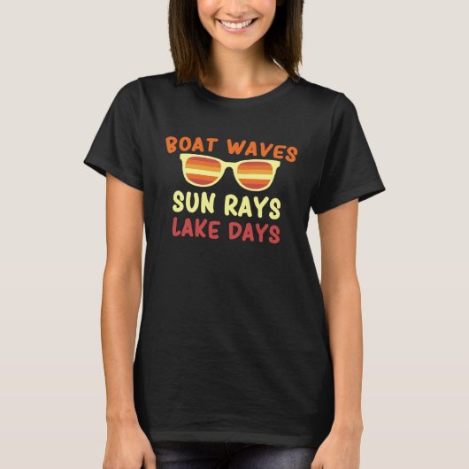 Boat Waves Sun Rays Lake Days Funny Sunshine Quote T-shirt (Voorkant)