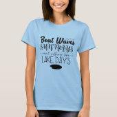 Boat Waves Sun Rays zijn niet zoals Lake Days T-shirt (Voorkant)