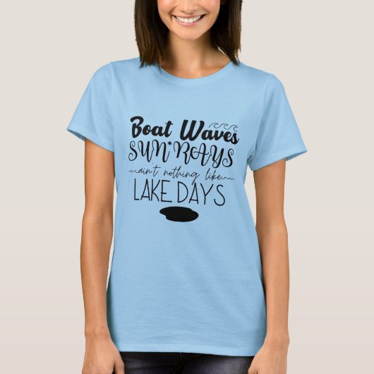 Boat Waves Sun Rays zijn niet zoals Lake Days T-shirt (Voorkant)