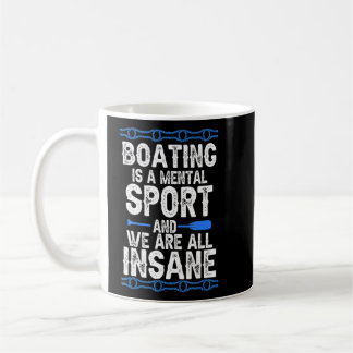 Boating is een geestelijke sport en we zijn allema koffiemok