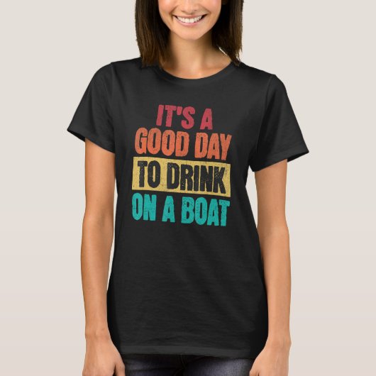 Boating It is A Good Day to Drink On A Boat Retro T-shirt (Voorkant)