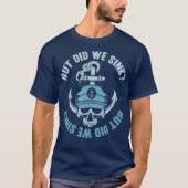 Boating, maar gooiden we Flatboot Pontoon Kapitein T-shirt (Voorkant)