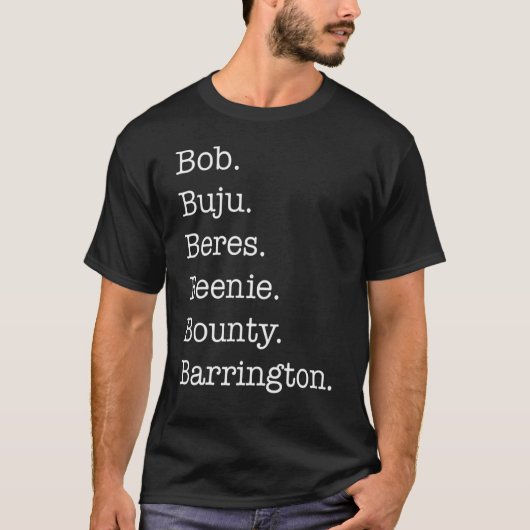 Bob Buju Beres Beenie Bounty Barrington T-shirt (Voorkant)
