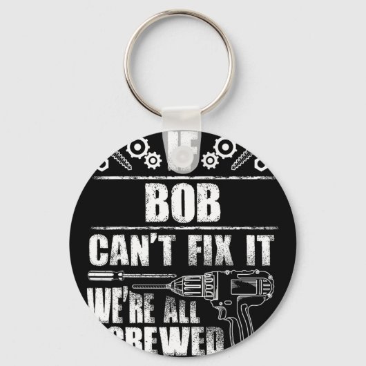 Bob Cadeau Naam Repareer Het Funny Verjaardag Pers Sleutelhanger (Voorkant)