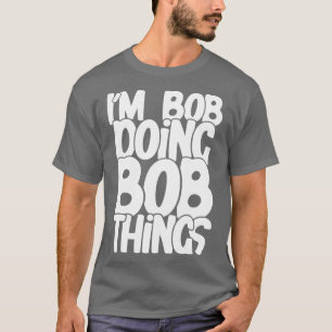 Bob dingen doen t-shirt