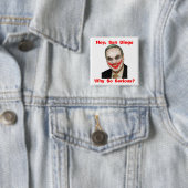 Bob Filner: Waarom zo serieus? Vierkante Button 5,1 Cm (In situ)