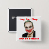 Bob Filner: Waarom zo serieus? Vierkante Button 5,1 Cm (Voorkant /achterkant)