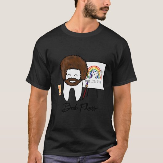 Bob Floss Happy Little Teeth Grappige Tandarts T-shirt (Voorkant)