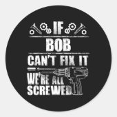 Bob Gift Naam Fix It Grappige Verjaardag gepersona Ronde Sticker (Voorkant)