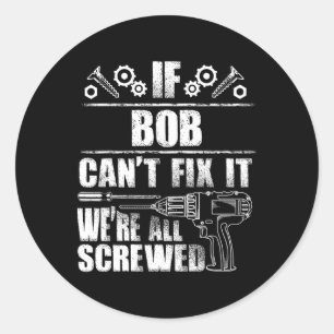 Bob Gift Naam Fix It Grappige Verjaardag gepersona Ronde Sticker