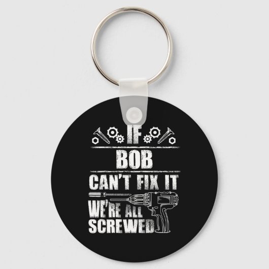 Bob Gift Naam Fix It Grappige Verjaardag gepersona Sleutelhanger (Voorkant)