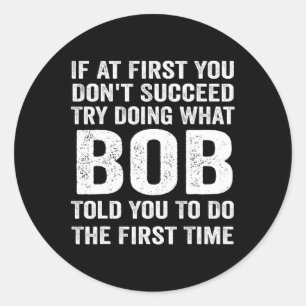 Bob Gift Naam Gepersonaliseerde Verjaardag Grappig Ronde Sticker