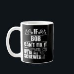 BOB Gift Name Fix it Funny Birthday Personated D Koffiemok<br><div class="desc">BOB Gift Name Fix it Funny Birthday Persoonlijke papa Idee</div>