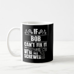 BOB Gift Name Fix it Funny Birthday Personated D Koffiemok
