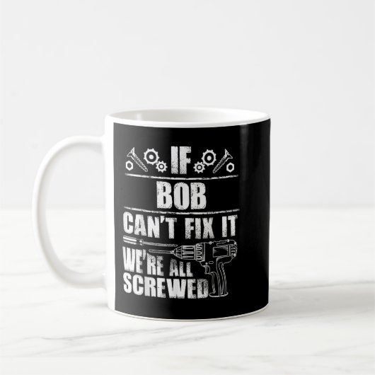 BOB Gift Name Fix it Funny Birthday Personated D Koffiemok (Links)