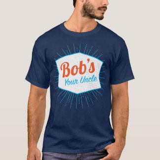 Bob is je oom Funny T-shirt