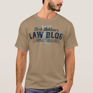 Bob Loblaw's Law Blog T-shirt