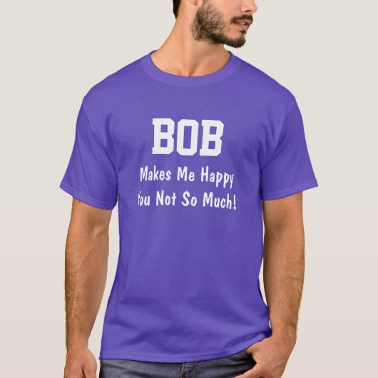 Bob maakt me gelukkig t-shirt (Voorkant)