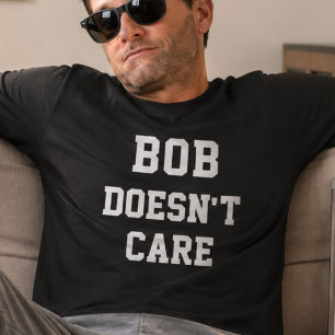 Bob Maakt Niet Uit Grappige Gepersonaliseerde Naam T-shirt