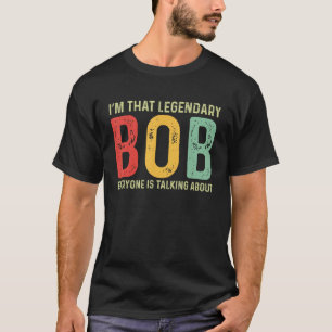 Bob Persoonlijke naam Voornaam Funny Bob Gezegde B T-shirt