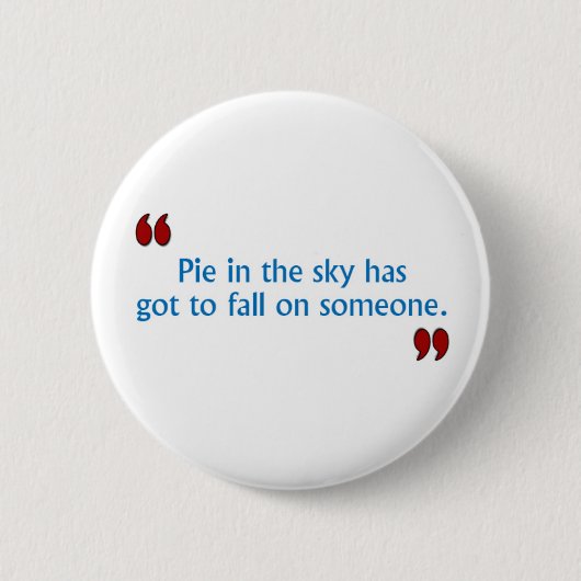 Bob Says Pie in Sky Button (Voorkant)