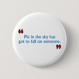 Bob Says Pie in Sky Button
