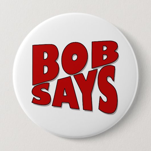 Bob Says Ronde Button 4,0 Cm (Voorkant)