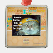 Bob the Builder is ziek Metalen Ornament (Voorkant)