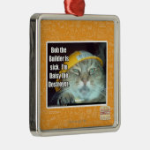 Bob the Builder is ziek Metalen Ornament (Rechts)