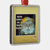 Bob the Builder is ziek Metalen Ornament (Rechts)