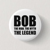 Bob the Man the Myth the Legend Ronde Button 3,2 Cm (Voorkant)
