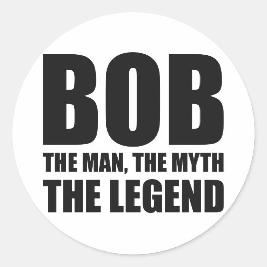 Bob the Man the Myth the Legend Ronde Sticker (Voorkant)
