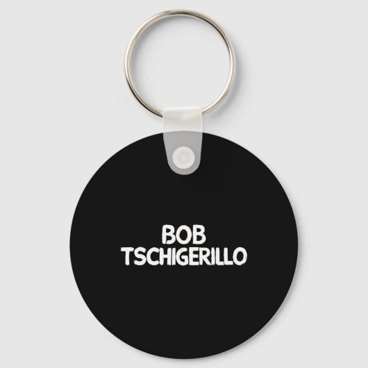 Bob Tschigerillo Sleutelhanger (Voorkant)