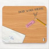 "Bob was here" Mousepad Muismat (Voorkant)