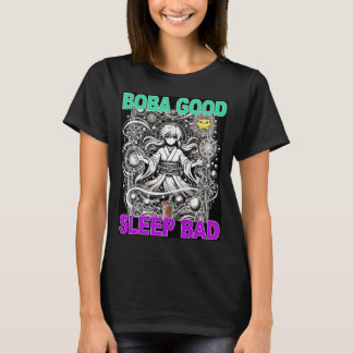 Boba Goede Slaap Slecht T-shirt