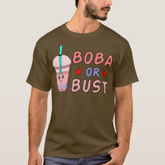 Boba Tea I Love Bubble Tea Boba of Bust T-shirt