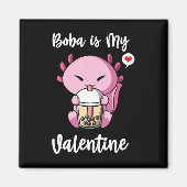 Boba Tea is Mijn Valentijn Axolotl Anti-Valentijns Magneet (Voorkant)