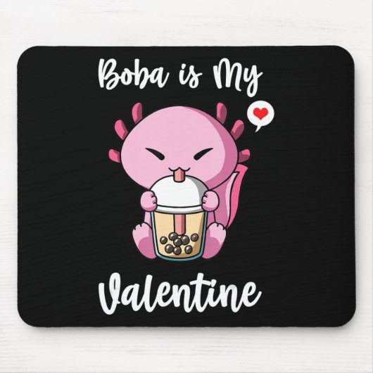 Boba Tea is Mijn Valentijn Axolotl Anti-Valentijns Muismat (Voorkant)