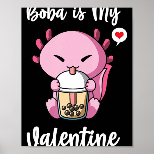 Boba Tea is Mijn Valentijn Axolotl Anti-Valentijns Poster (Voorkant)