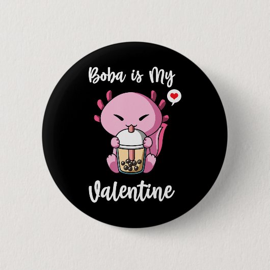 Boba Tea is Mijn Valentijn Axolotl Anti-Valentijns Ronde Button 5,7 Cm (Voorkant)
