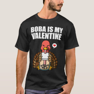 Boba Tea is mijn Valentijn in Turkije tegen Valent T-shirt