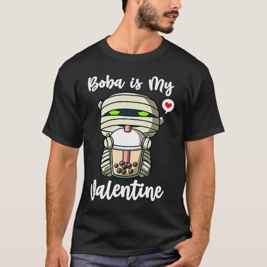 Boba Tea is My Valentine Mummy Anti Valentines Day T-shirt (Voorkant)