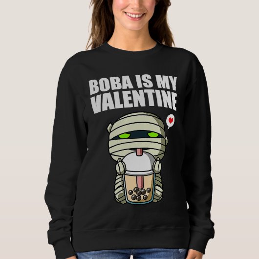 Boba Tea is My Valentine Mummy Anti Valentines Day Trui (Voorkant)