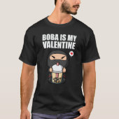Boba Tea is My Valentine Ninja Anti Valentines Day T-shirt (Voorkant)