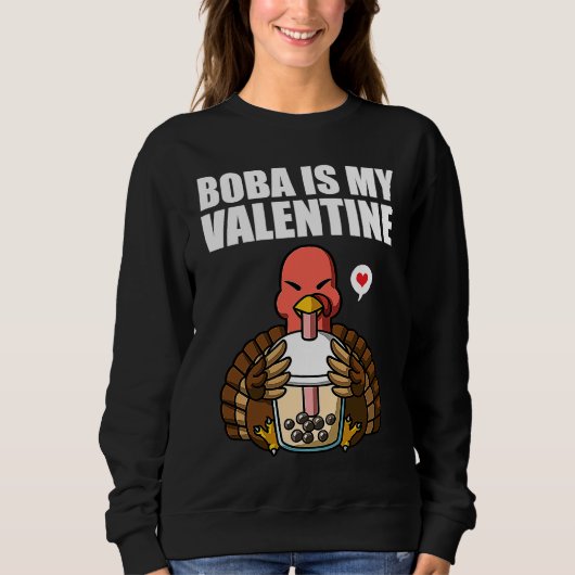 Boba Tea is My Valentine Turkey Anti Valentines Da Trui (Voorkant)