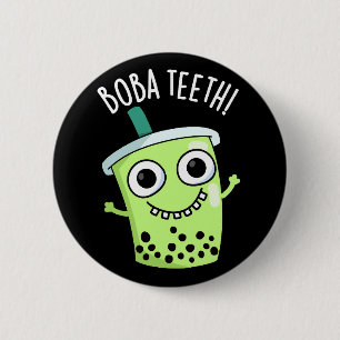 Boba Teeth Grappig Boba Tea Pun Donker BG Ronde Button 5,7 Cm