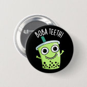 Boba Teeth Grappig Boba Tea Pun Donker BG Ronde Button 5,7 Cm (Voorkant /achterkant)