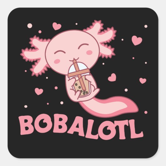 Bobalotl Axolotl Lovers Sweet Animals Bubble Tea S Vierkante Sticker (Voorkant)
