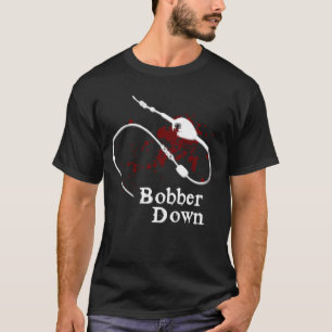 Bobber down t-shirt