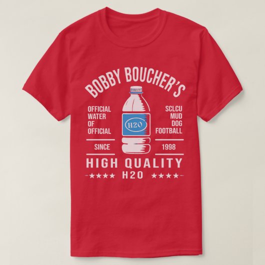 Bobby Bouchers Hoge Kwaliteit H2O TShirt (Design voorkant)
